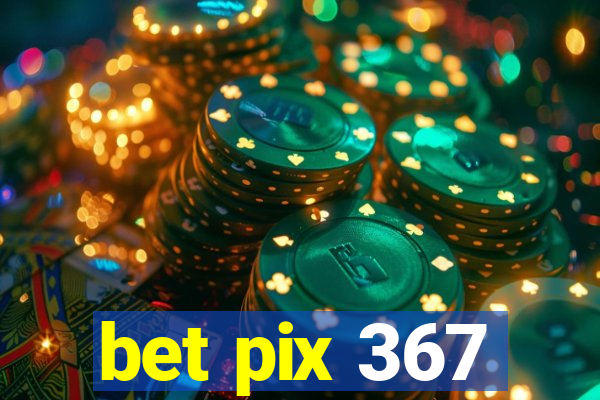 bet pix 367